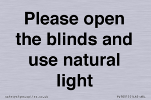 Please open the blinds and use natural light